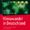 Das Wissenschaftsbuch "Klimawandel in Deutschland" stellt die Folgen des Klimawandels für Deutschland dar und empfiehlt notwendige Reaktionen.