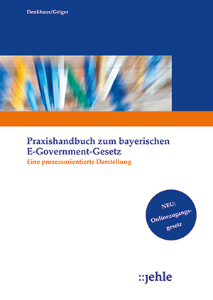 E-Government in Bayern: Handbuch für Praktiker.