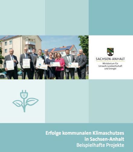 Eine Neuauflage der Broschüre über erfolgreiche kommunale Klimaschutz-Projekte hat das Energie- und Umweltministerium Sachsen-Anhalts herausgegeben.
