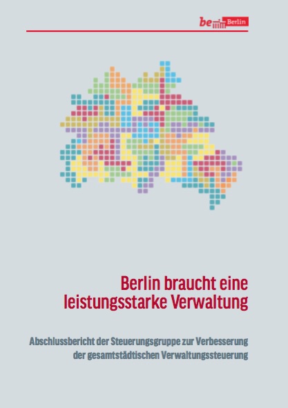 Berlin: Abschlussbericht der Steuerungsgruppe zur Verbesserung der gesamtstädtischen Verwaltungssteuerung liegt vor.