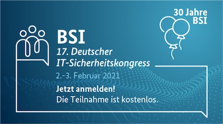 Seinen 30. Geburtstag begeht das BSI auch im Rahmen des erstmals in digitalem Format stattfindenden Deutschen IT-Sicherheitskongresses.
