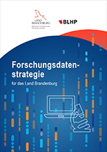 Mit der Forschungsdatenstrategie will das Land Brandenburg ein institutionalisiertes, nachhaltiges Forschungsdatenmanagement an seinen Hochschulen aufbauen.